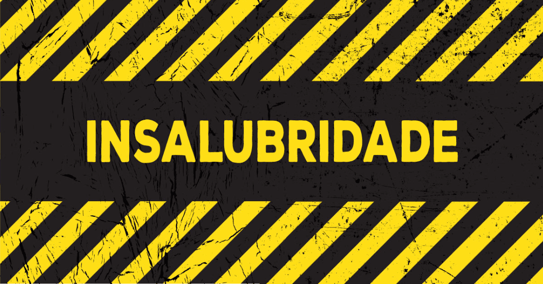 Insalubridade: Entenda tudo sobre