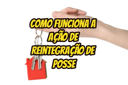 Reintegração de posse: Aprenda tudo que você precisa saber